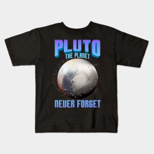 Planetary Science Pluto the Planet Never Forget Kids T-Shirt